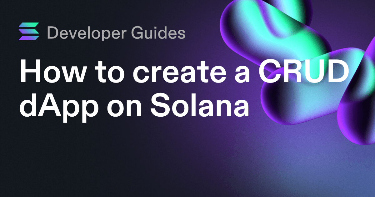 Cómo crear una dApp CRUD en Solana