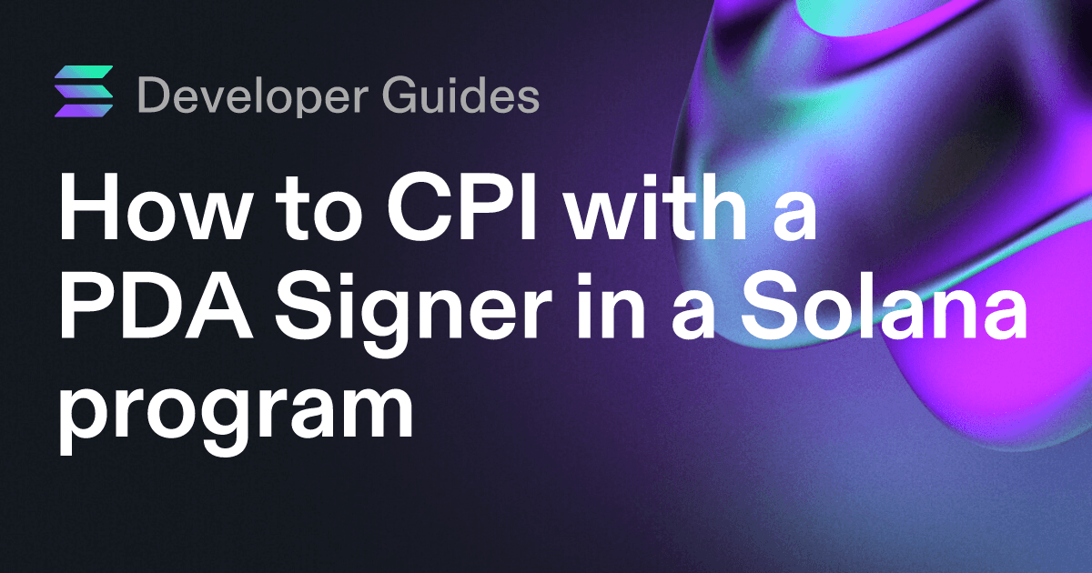 How to CPI with a PDA Signer in a Solana program